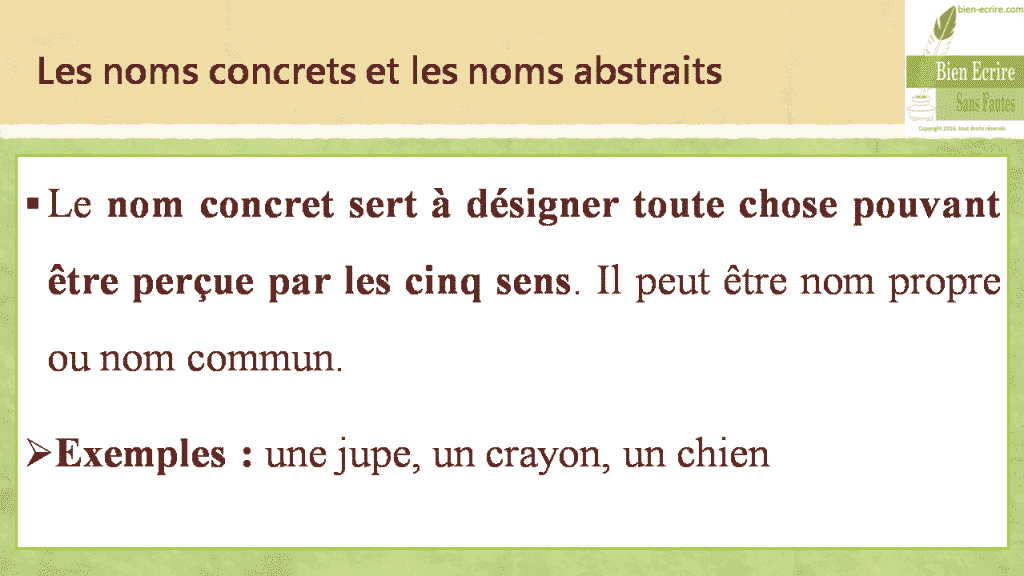 Les noms concrets et les noms abstraits Le nom concret sert à désigner