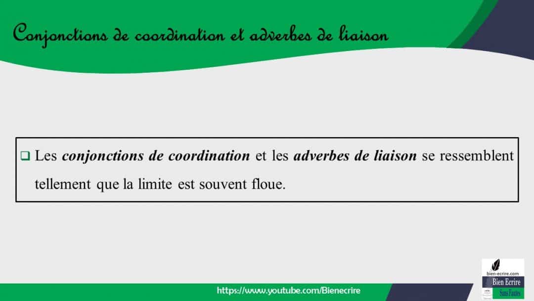 Conjonction 3  Différence avec adverbes de liaison  Bien écrire