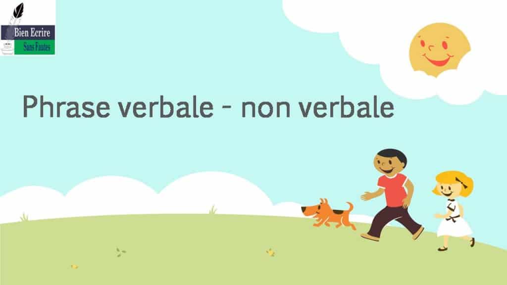 Phrase verbale, non verbale - Bien écrire