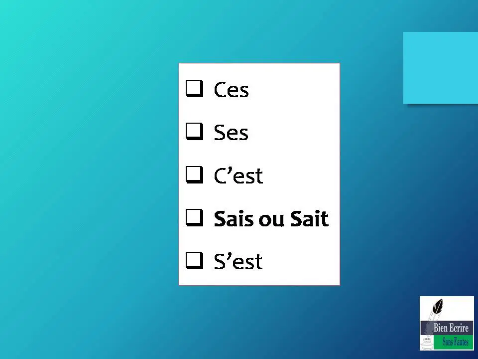  Ces  Ses  C’est  Sais ou Sait  S’est 