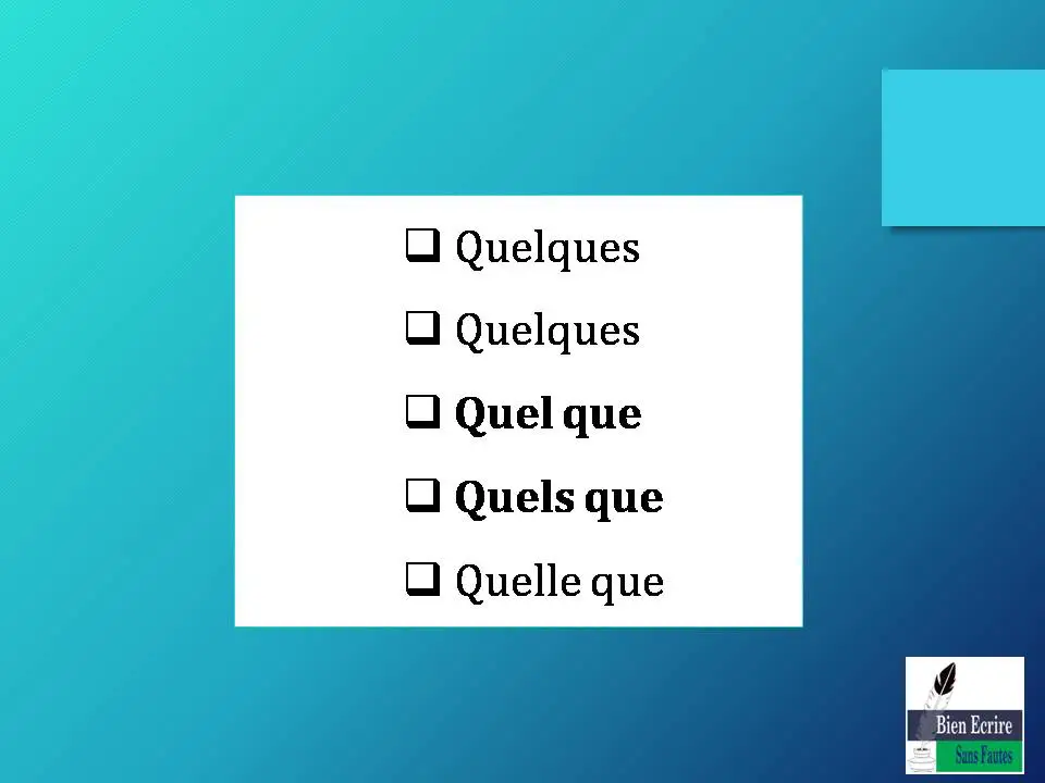  Quelques  Quelques  Quel que  Quels que  Quelle que 