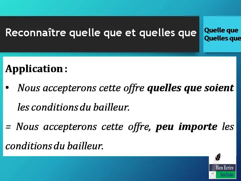 Application : Nous accepterons cette offre quelles que soient les conditions du bailleur. = Nous accepterons cette offre, peu importe les conditions du bailleur.
