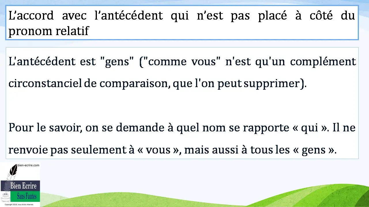 L'antécédent est "gens" ("comme vous" n'est qu'un complément circonstanciel de comparaison, que l'on peut supprimer). Pour le savoir, on se demande à quel nom se rapporte « qui ». Il ne renvoie pas seulement à « vous », mais aussi à tous les « gens ». 