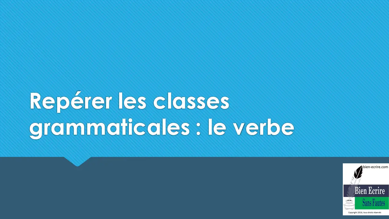 Repérer les classes grammaticales : le verbe