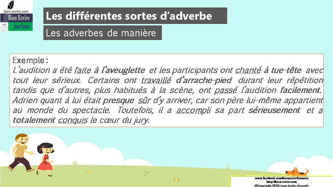 Exemple : L’audition a été faite à l’aveuglette et les participants ont chanté à tue-tête avec tout leur sérieux. Certains ont travaillé d’arrache-pied durant leur répétition tandis que d’autres, plus habitués à la scène, ont passé l’audition facilement. Adrien quant à lui était presque sûr d’y arriver, car son père lui-même appartient au monde du spectacle. Toutefois, il a accompli sa part sérieusement et a totalement conquis le cœur du jury.