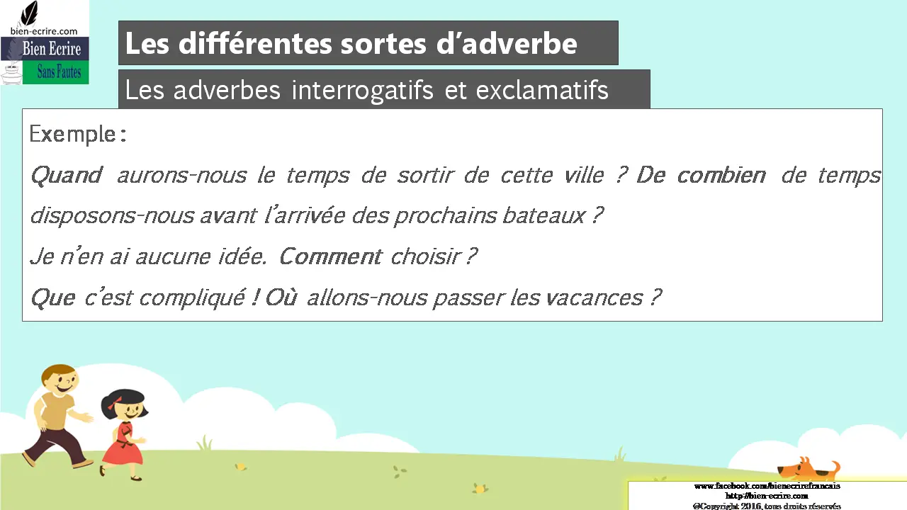 Exemple : Quand aurons-nous le temps de sortir de cette ville ? De combien de temps disposons-nous avant l’arrivée des prochains bateaux ? Je n’en ai aucune idée. Comment choisir ? Que c’est compliqué ! Où allons-nous passer les vacances ?