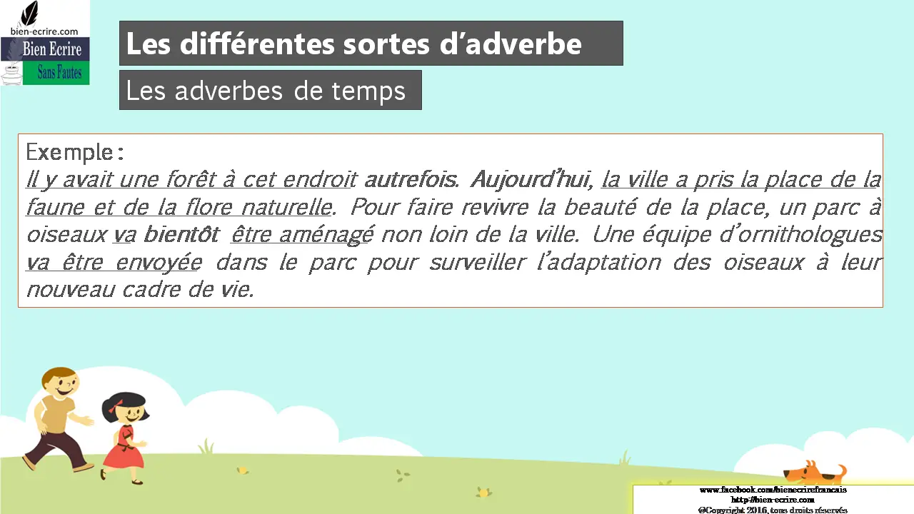 Exemple : Il y avait une forêt à cet endroit autrefois. Aujourd’hui, la ville a pris la place de la faune et de la flore naturelle. Pour faire revivre la beauté de la place, un parc à oiseaux va bientôt être aménagé non loin de la ville. Une équipe d’ornithologues va être envoyée dans le parc pour surveiller l’adaptation des oiseaux à leur nouveau cadre de vie. 