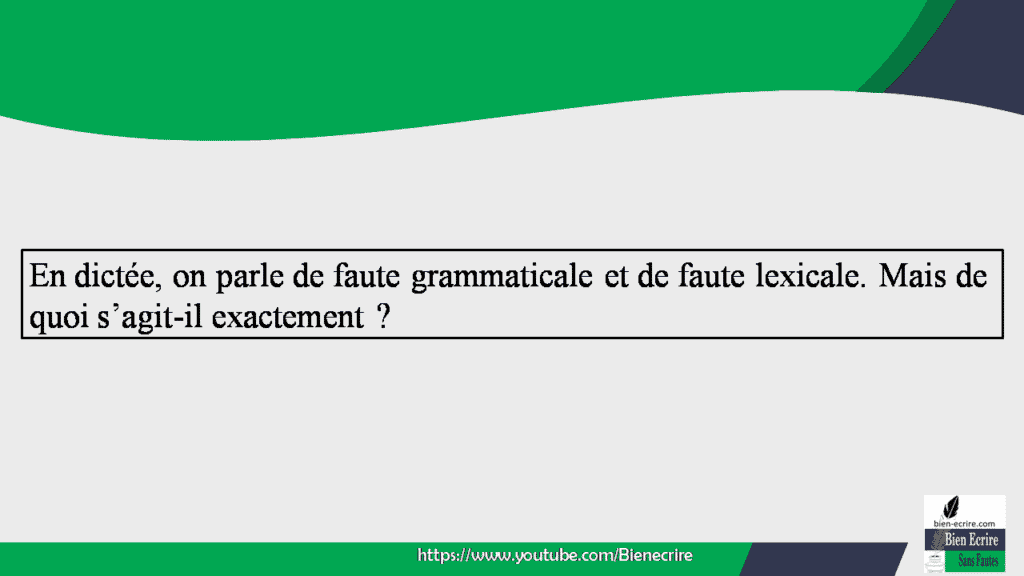 Quelle est la différence entre faute grammaticale et faute lexicale ? Bien écrire
