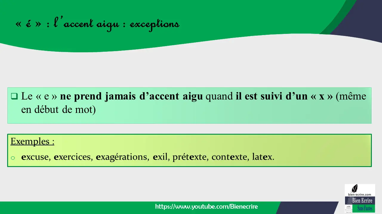  Le « e » ne prend jamais d’accent aigu quand il est suivi d’un « x » (même en début de mot)