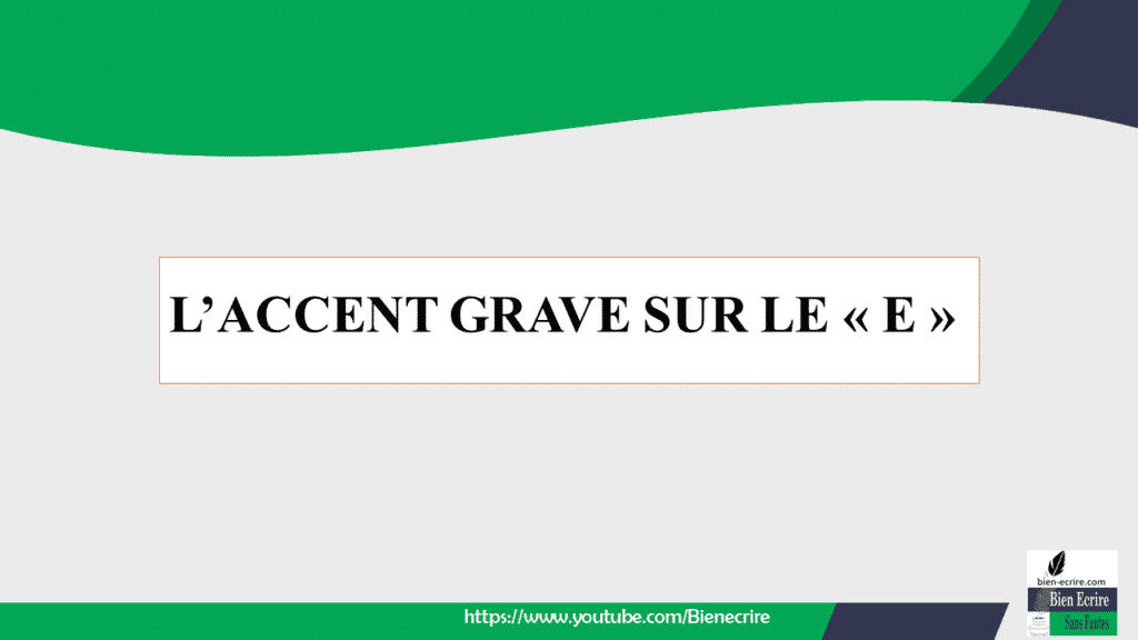 Les accents sur le e aigu, grave, circonflexe, tréma Bien écrire