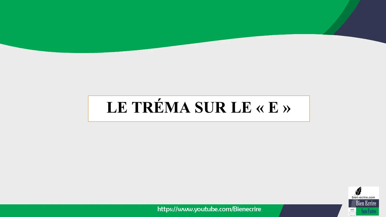 LE TRÉMA SUR LE « E »