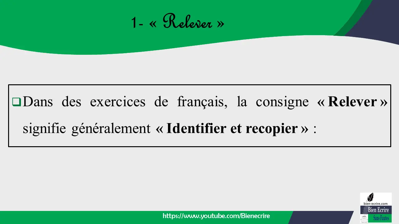 Dans des exercices de français, la consigne « Relever » signifie généralement « Identifier et recopier » :