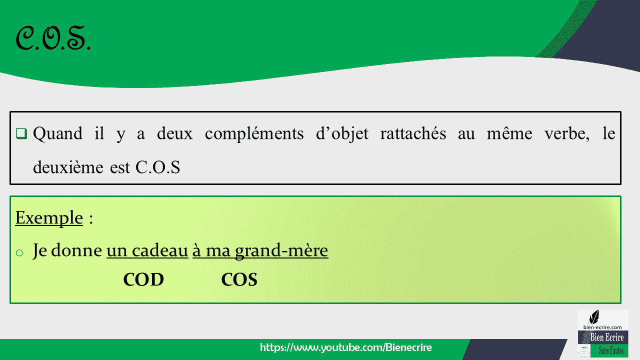  Quand il y a deux compléments d’objet rattachés au même verbe, le deuxième est C.O.S