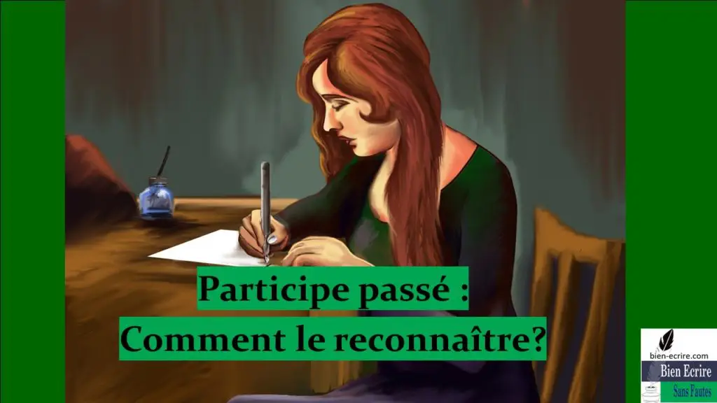 Participe passé : Comment le reconnaître?