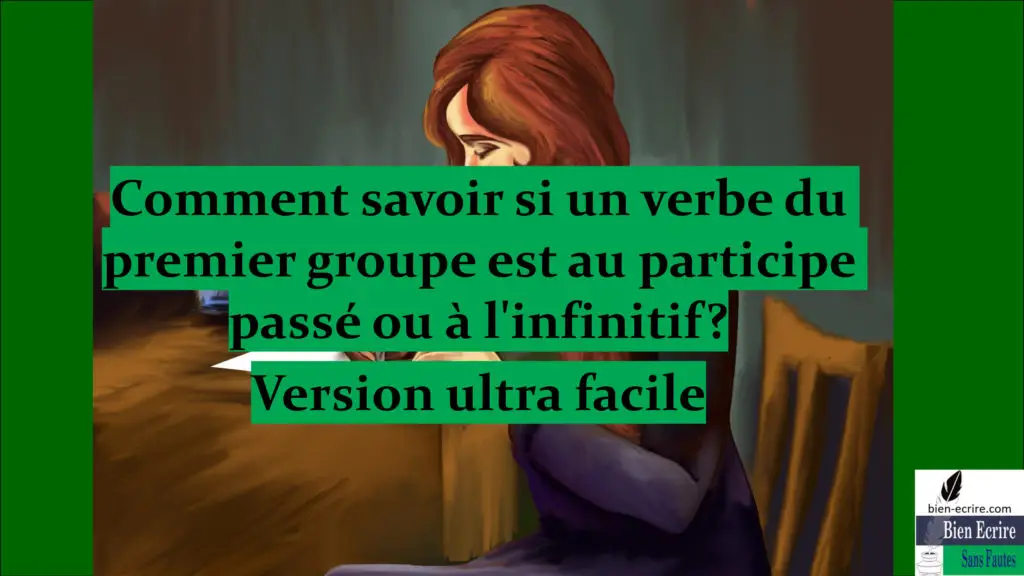 Participe passé ou à l&rsquo;infinitif ? Version très simplifiée