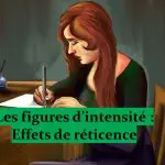 Figures d&rsquo;intensité 4 – réticence, circonlocution, prétérition, suspension