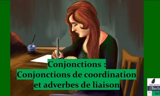 Conjonction 3 – Différence avec adverbes de liaison