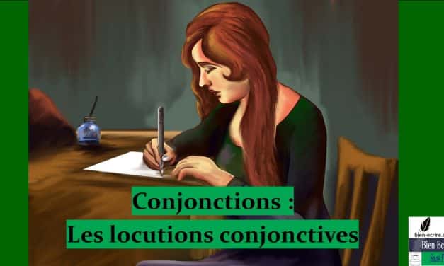 Conjonction 5 – Locutions conjonctives