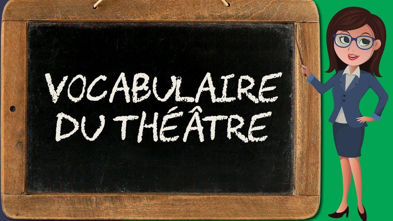 Le vocabulaire du théâtre (analyse de texte 5/5) - Bien écrire