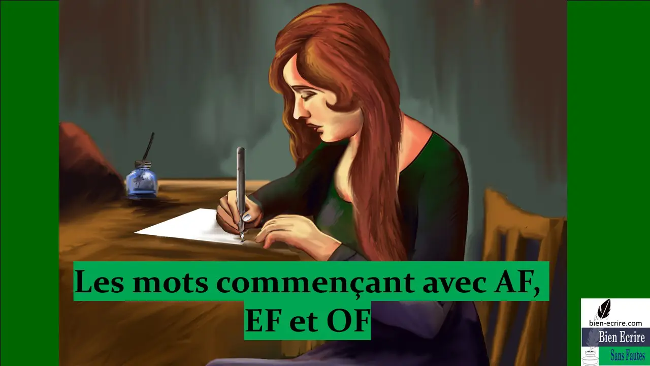 Orthographe 1 – mots commençant par AF, EF et OF