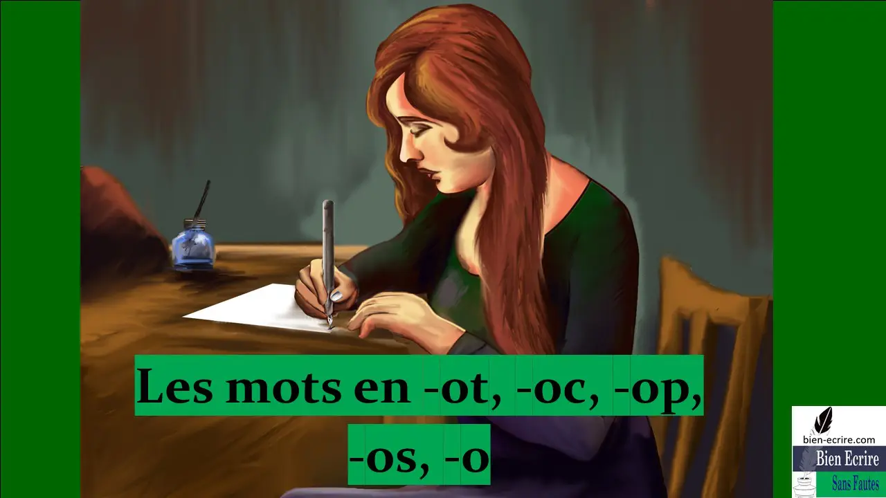 Orthographe 6 – Les noms en -ot, -oc, -op, -os, -o