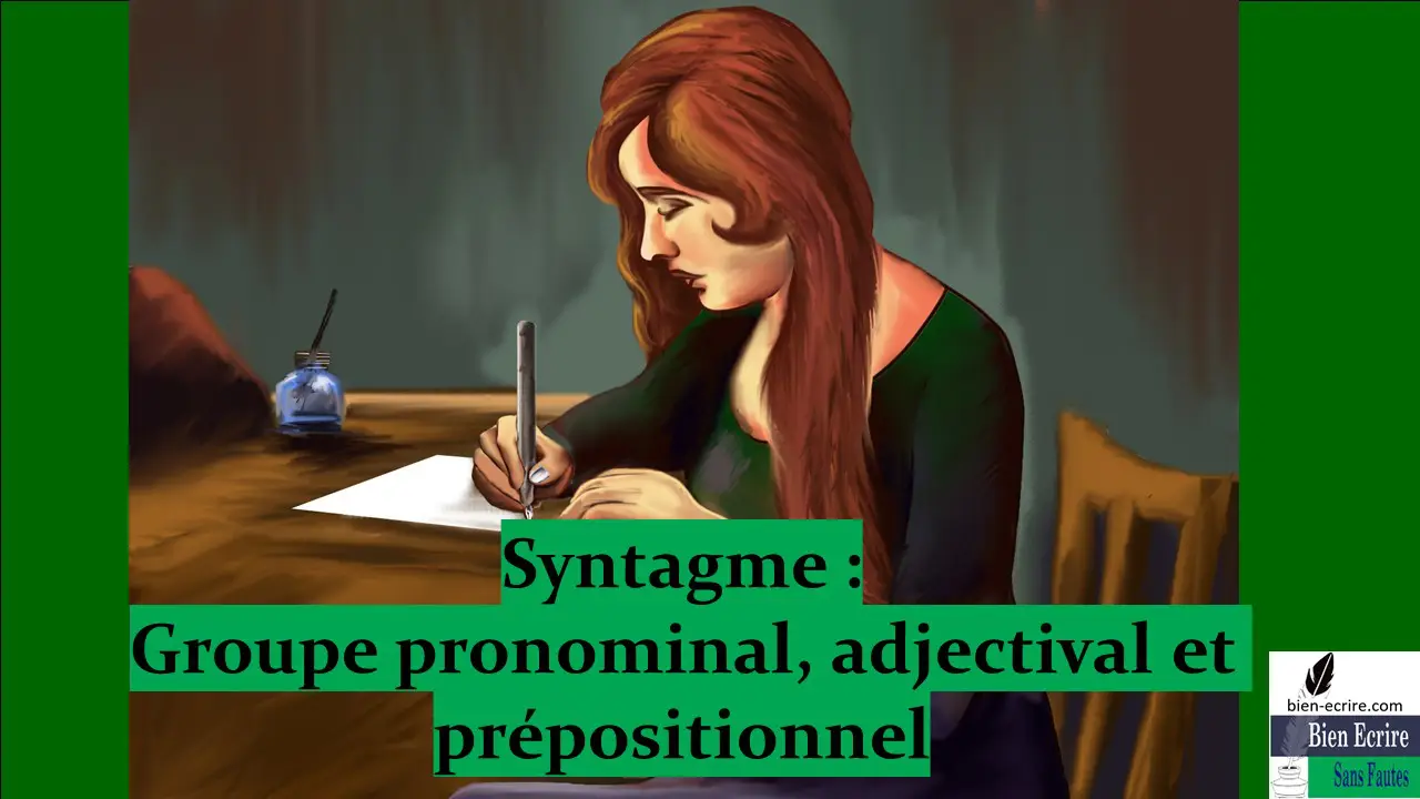 Syntagme 3 – Groupe pronominal, prépositionnel et adjectival