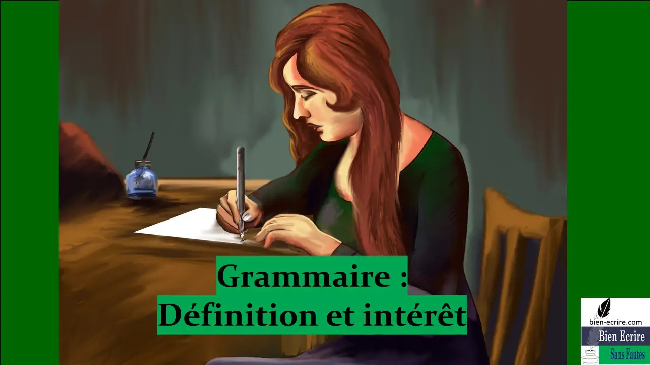 Grammaire 1 – Définition et intérêt