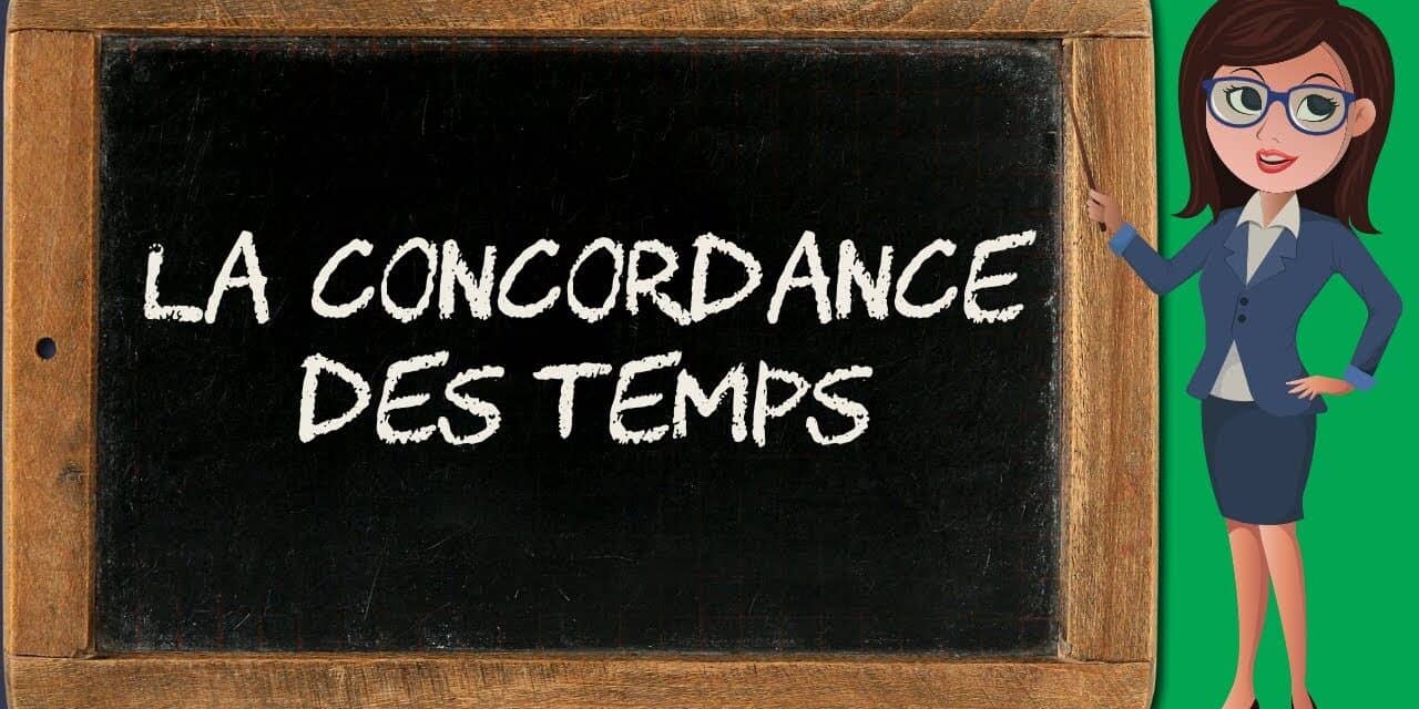 La concordance des temps : généralités (concordance 1/5)